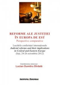 Reforme ale justitiei in Europa de Est. Perspective comparative