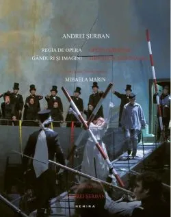 Regia de operă, gânduri și imagini / Opera directing, thoughts and images