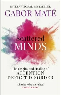 Scattered Minds de Gabor Mate