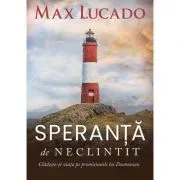 Speranta de neclintit de Max Lucado
