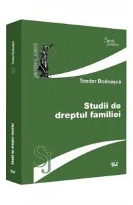 Studii de dreptul familiei de Teodor Bodoasca
