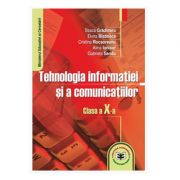 Tehnologia informatiei si a comunicatiilor. Manual clasa a 10-a