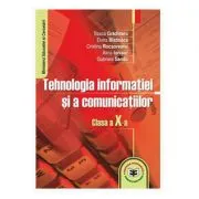Tehnologia informatiei si a comunicatiilor. Manual clasa a 10-a de Gabriela Sandu