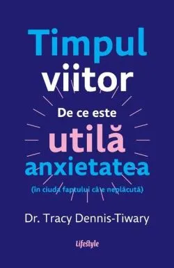 Timpul viitor de Tracy Dennis-Tiwary