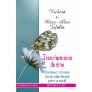 Transformarea de sine. Cum ne putem schimba viața atunci când ne aflăm într-o criză majoră