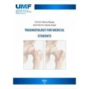 Traumatology for medical students de Tiberiu Bataga