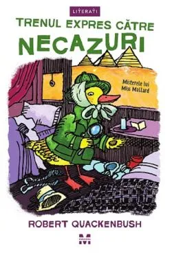Trenul expres catre necazuri. Seria Misterele lui Miss Mallard