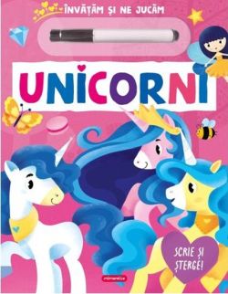 Unicorni – Scrie si sterge!