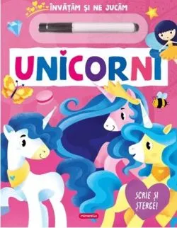 Unicorni – Scrie si sterge!