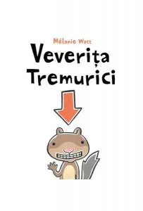Veverița Tremurici de Melanie Watt