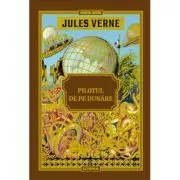 Volumul 47. Jules Verne. Pilotul de pe Dunare de Jules Verne