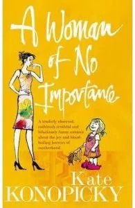 A Woman Of No Importance de Kate Konopicky