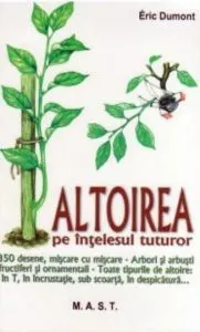 Altoirea Pe Intelesul Tuturor ed.5 de Eric Dumont