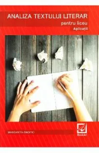 Analiza textului literar pentru liceu. Aplicatii de Margareta Onofrei
