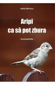 Aripi ca sa pot zbura de Adela Mitrescu