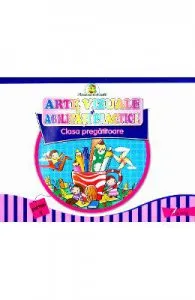 Arte vizuale si abilitati practice Clasa Pregatitoare de Partea II