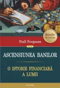 Ascensiunea banilor de Niall Ferguson
