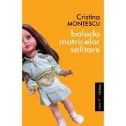 Balada matricelor solitare -Cristina Montescu de Cristina Montescu