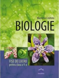 Biologie. Fise de lucru. Clasa a V-a de Marilena Croitoru