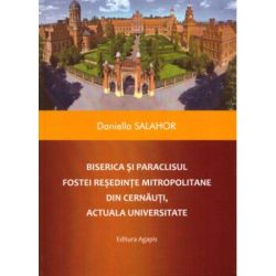 Biserica si paraclisul fostei resedinte mitropolitane din Cernauti actuala universitate