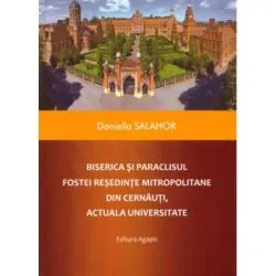 Biserica si paraclisul fostei resedinte mitropolitane din Cernauti actuala universitate de Daniella Salahor