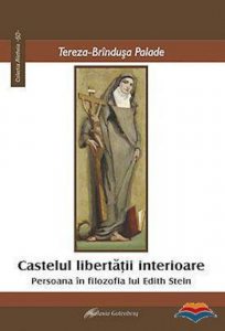 Castelul libertatii interioare. Persoana in filozofia lui Edith Stein