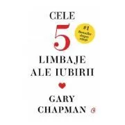 Cele cinci limbaje ale iubirii. Editie de colectie de Gary Chapman