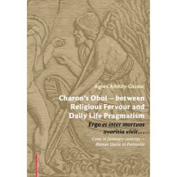 Charon’s Obol – between Religious Fervour and Daily Life Pragmatism