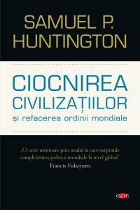 Ciocnirea civilizatiilor si refacerea ordinii mondiale