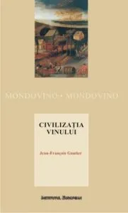 Civilizatia vinului de Jean Francois Gautier