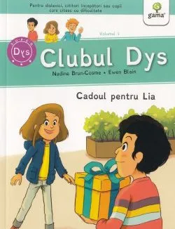 Clubul Dys. Cadoul pentru Lia de Nadine Brun-Cosme