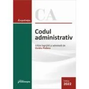 Codul administrativ. Actualizat la 1 februarie 2022 de Ovidiu Podaru