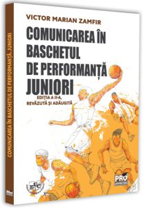 Comunicarea în baschetul de performanță. Juniori. Ediția a II-a, revăzută și adăugită