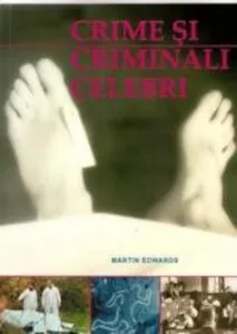 Crime si criminali celebri de Martin Edwards