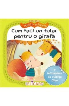 Cum faci un fular pentru o girafa. O intamplare cu vulpita Cleo