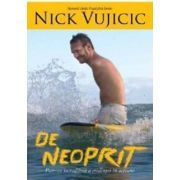 De neoprit. Puterea incredibila a credintei in actiune