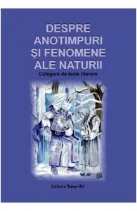 Despre anotimpuri si fenomene ale naturii de Dosa Daniela