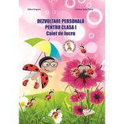 Dezvoltare Personala. Caiet de lucru pentru clasa 1