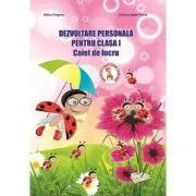 Dezvoltare Personala. Caiet de lucru pentru clasa 1 de Adina Grigore
