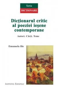 Dictionarul critic al poeziei iesene contemporane de Emanuela Ilie
