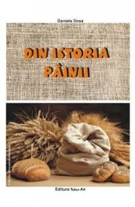 Din istoria painii de Daniela Dosa