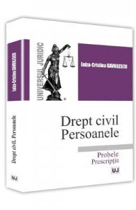 Drept civil. Persoanele. Probele. Prescriptia