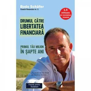 Drumul catre libertatea financiara de Bodo Schafer