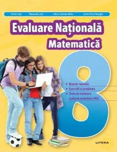 Evaluare Națională. Matematică. Clasa a VIII-a de Dorin Lint