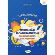 Exerseaza cu Aramis. Matematica si explorarea mediului. Fise de lucru, clasa pregatitoare