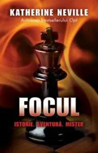 Focul. Istorie. Aventura. Mister de Katherine Neville