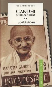 Gandhi. Vol. II. Si India va fi libera! de Jose Freches