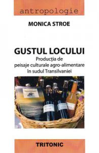 Gustul locului. Productia de peisaje culturale agro-alimentare in sudul Transilvaniei