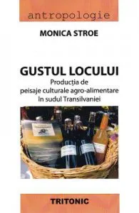Gustul locului. Productia de peisaje culturale agro-alimentare in sudul Transilvaniei