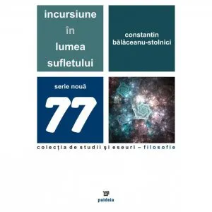 Incursiune in lumea sufletului de Constantin Balaceanu-Stolnici